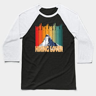 Hiking lover Baseball T-Shirt